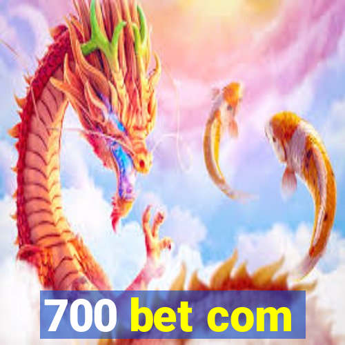 700 bet com